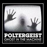 Poltergeist - Ghost In the Machine: Scary Sounds for Halloween