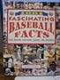 1001 Fascinating Baseball Facts: Facts, Records, Anecdotes, Quotes, Lore, and More!
