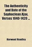 51ksIyK7FWL. SL160  The Authenticity and Date of the Sophoclean Ajax, Verses 1040 1420 ...