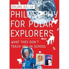 Philosophy for Polar Explorers: What They Don't Teach You In School