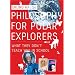 Philosophy for Polar Explorers: What They Don't Teach You In School