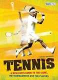 Tennis : a new fan's guide to the game, the tournaments and the players