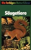 S&auml;ugetiere - Die farbigen Naturf&uuml;hrer - Dr. Josef Reichholf