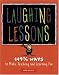 Laughing Lessons: 149 2/3 Ways to Make Teaching and Learning Fun