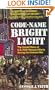 Code-Name Bright Light: The Untold Story of U.S. POW Rescue Efforts During the Vietnam War