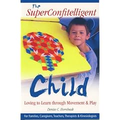 The SuperConfitelligent Child: Loving to Learn through Movement and Play