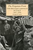 The Forgotten Front: The British Campaign in Italy 1917-18