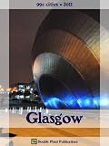 Glasgow 2011 (99¢ Cities) - Travel guide, history of Glasgow, travel tips, and more