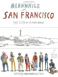 Meanwhile in San Francisco: The City in its Own Words