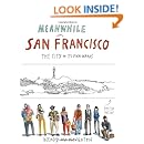 Meanwhile in San Francisco: The City in its Own Words