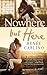 Nowhere but Here: A Novel
