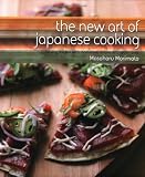 The new art of Japanese cooking : raising the bar with innovative recipes and techniques