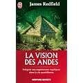 La vision des Andes - Int�grez vos exp�riences mystiques dans la vie quotidienne
