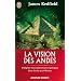 La vision des Andes - Int�grez vos exp�riences mystiques dans la vie quotidienne