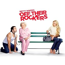 Betty White's Off Their Rockers Season 1