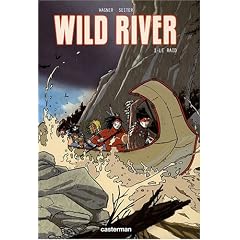 Wild River, Tome 1 : Le raid