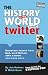 The History of the World Through Twitter