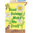 Dead Daisies Make Me Crazy: Garden Solutions Without Chemical... by Loren Nancarrow and Janet Hogan Taylor