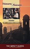 The Treasures and Pleasures of Istanbul: Best of the Best in Travel and Shopping