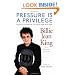 Pressure is a Privilege: Lessons I've Learned from Life and the Battle of the Sexes (Billie Jean King Library)