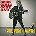 Good Girls Gone Bad: Wild Weird & Wanted