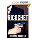 Ricochet: Confessions of a Gun Lobbyist
