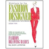 Workbook for the Fashion Designer: The Complete Guide to Fashion Illustration ~ Aeran Park
