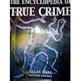 Encyclopedia of True Crime by Allan Hall