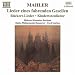 Mahler: Lieder Eines Fahrenden Gesellen, Ruckert-Lieder, Kindertotenlieder / Garben, Komatsu