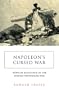 Napoleon's Cursed War: Popular Resistance in the Spanish Peninsular War, 1808-1814