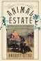 The Animal Estate: The English and Other Creatures in the Victorian Age