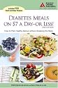 Diabetes Meals on $7 a Day - Or Less!: How to Plan Healthy Menus Without Breaking the Bank