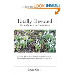 Totally Devoted: The Challenge Of New Monasticism