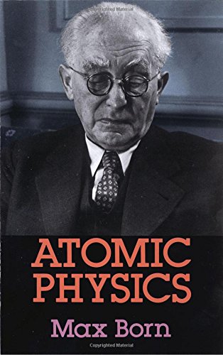 Atomic Physics: 8th Edition (Dover Books on Physics)