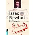Isaac Newton: Die Biografie