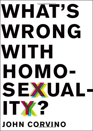 What's Wrong with Homosexuality? (Philosophy in Action), by John Corvino