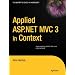 Applied ASP.NET MVC 3 in Context (Pro)