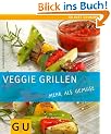 Veggie Grillen: mehr als Gem�se: mehr als Gem�se. Just Cooking