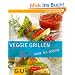Veggie Grillen: mehr als Gem�se: mehr als Gem�se. Just Cooking
