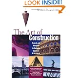 The Art of Construction: Projects and Principles for Beginning Engineers & Architects by Mario George Salvadori