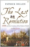 Buy : The Last Revolution: 1688 and the Creation of the Modern World