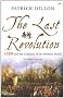 The Last Revolution: 1688 and the Creation of the Modern World