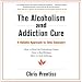 The Alcoholism and Addiction Cure: A Holistic Approach to Total Recovery (Unabridged)