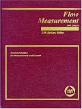 Flow Measurement: Practical Guides for Measurement and Control (Practical Guides for Measurement and Control,) (Practical Guides for Measurement and Control,)
