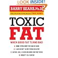 Toxic Fat: When Good Fat Turns Bad by  Barry Sears