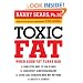 Toxic Fat: When Good Fat Turns Bad