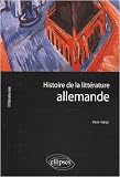 Histoire de la litt�rature allemande