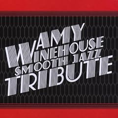 Amy Winehouse - Smooth Jazz Tribute