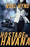 Hostage in Havana (Cuban Trilogy, The)