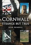 Cornwall : strange but true